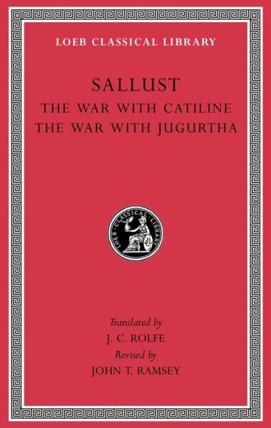 The War with Catiline. The War with Jugurtha - Loeb Classical Library - Sallust - Books - Harvard University Press - 9780674996847 - November 25, 2013