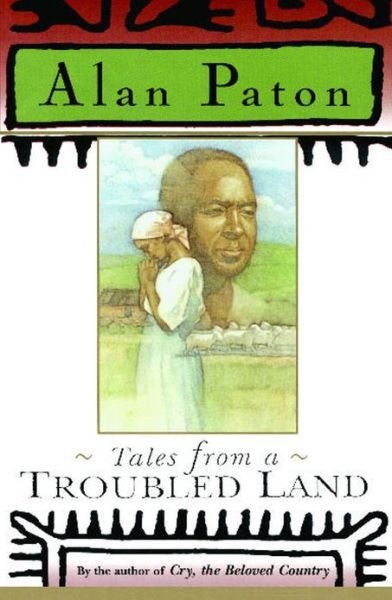 Tales from a Troubled Land - Alan Paton - Libros - Scribner - 9780684825847 - 3 de enero de 1996