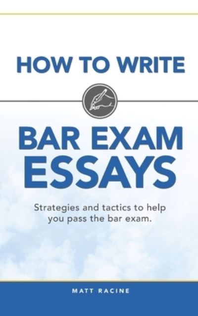 How to Write Bar Exam Essays - Matt Racine - Libros - Lake George Press - 9780692336847 - 22 de noviembre de 2014