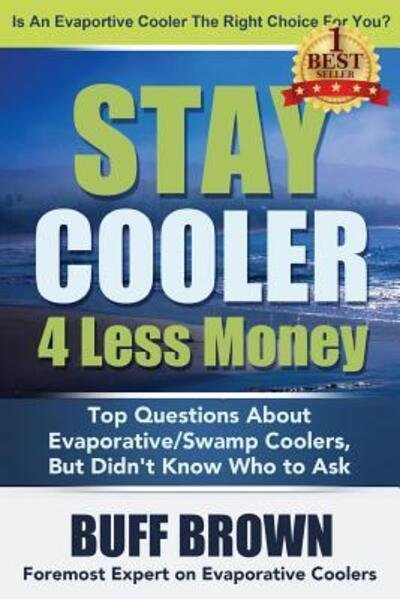 Cover for Buff Brown · Stay Cooler 4 Less: Top Questions About Evaporative / Swamp Coolers (Paperback Book) (2014)