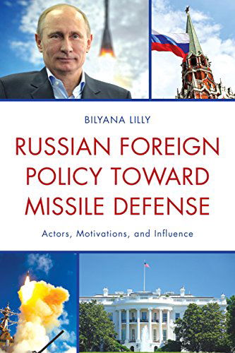 Cover for Bilyana Lilly · Russian Foreign Policy toward Missile Defense: Actors, Motivations, and Influence (Hardcover Book) (2014)