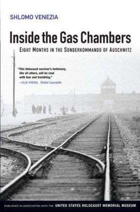 Cover for Shlomo Venezia · Inside the Gas Chambers: Eight Months in the Sonderkommando of Auschwitz (Paperback Book) (2011)