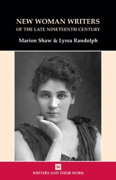 Cover for Marion Shaw · New Women Writers of the Late Nineteenth Century - Writers and Their Work (Paperback Book) (2007)
