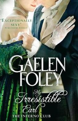 Cover for Gaelen Foley · My Irresistible Earl: Number 3 in series - Inferno Club (Paperback Book) (2011)