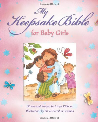 Cover for Lizzie Ribbons · My Keepsake Bible - for Baby Girls (Pink) (Hardcover Book) (2013)