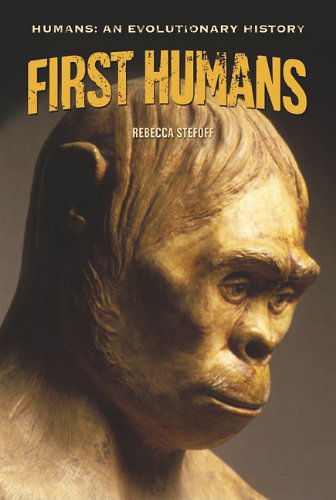 Cover for Rebecca Stefoff · First Humans (Humans: an Evolutionary History) (Hardcover Book) (2010)