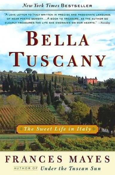 Cover for Frances Mayes · Bella Tuscany: the Sweet Life in Italy (Taschenbuch) (2000)