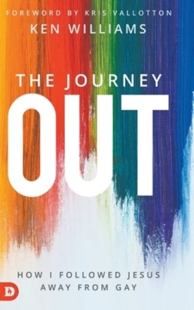 Cover for Ken Williams · The Journey Out: How I Followed Jesus Away from Gay (Hardcover Book) (2021)