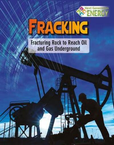 Cover for Nancy Dickmann · Fracking fracturing rock to reach oil and gas underground (Book) (2015)