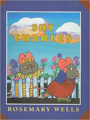 Cover for Rosemary Wells · Shy Charles (Hardcover Book) (2001)