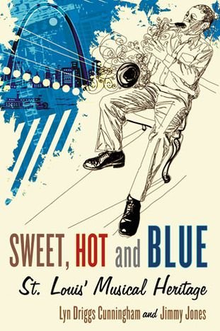 Cover for Lyn Driggs Cunningham · Sweet, Hot and Blue: St. Louis' Musical Heritage (Taschenbuch) (2013)