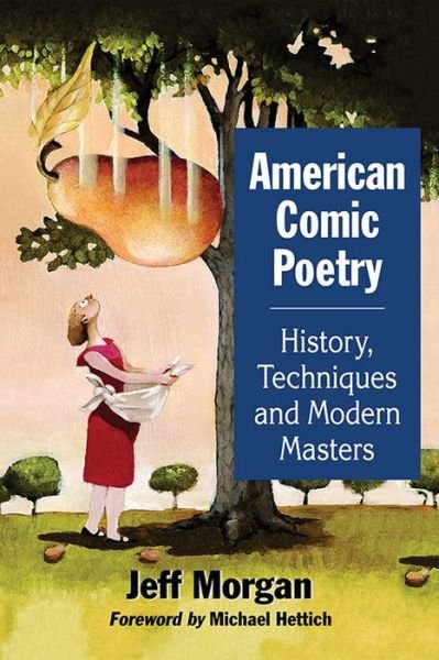 American Comic Poetry: History, Techniques and Modern Masters - Jeff Morgan - Bücher - McFarland & Co  Inc - 9780786499847 - 1. September 2015
