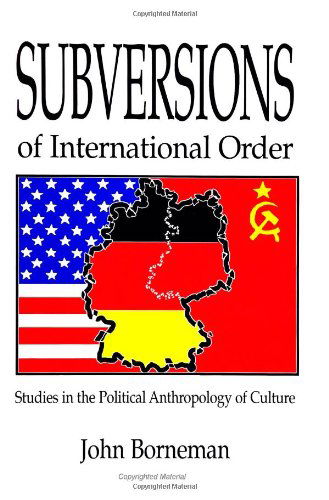 Cover for John Borneman · Subversions of International Order: Studies in the Political Anthropology of Culture (Suny Series in National Identities) (Paperback Book) (1997)