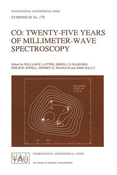 William B Latter · CO: Twenty-Five Years of Millimeter-Wave Spectroscopy: Proceedings of the 170th Symposium of the International Astronomical Union, Held in Tucson, Arizona, May 29-June 5, 1995 - International Astronomical Union Symposia (Taschenbuch) [Softcover reprint of the original 1st ed. 1997 edition] (1996)