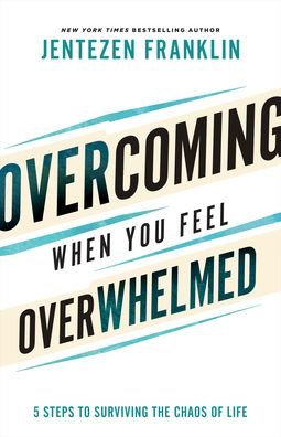 Cover for Jentezen Franklin · Overcoming When You Feel Overwhelmed (Pocketbok) (2022)