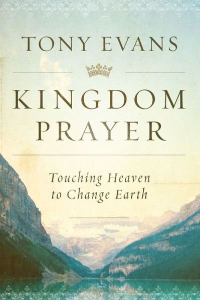 Kingdom Prayer - Tony Evans - Books - MOODY PUBLISHING - 9780802414847 - October 4, 2016