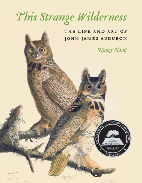 Cover for Nancy Plain · This Strange Wilderness: The Life and Art of John James Audubon (Paperback Book) (2015)