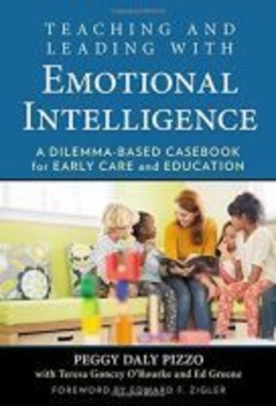 Cover for Peggy Daly Pizzo · Teaching and Leading with Emotional Intelligence: A Dilemma-Based Casebook for Early Care and Education (Paperback Book) (2018)