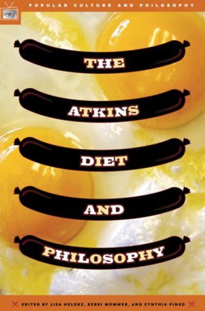 Cover for The Atkins Diet and Philosophy: Chewing the Fat with Kant and Nietzsche (Taschenbuch) (2005)