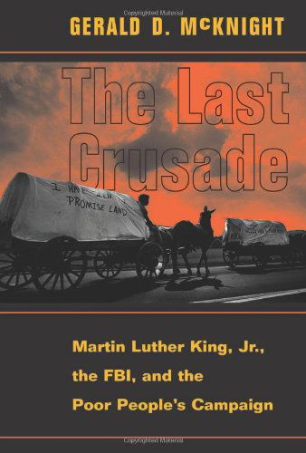 Cover for Gerald D Mcknight · The Last Crusade: Martin Luther King Jr., The FBI,  and The Poor People's Campaign (Hardcover Book) [Second Printing edition] (1998)