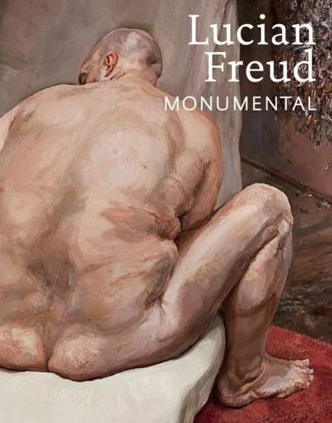 Cover for David Dawson · Lucian Freud: Monumental (Hardcover Book) (2019)
