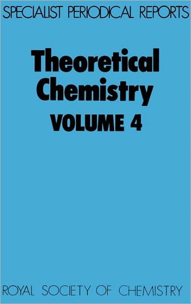 Cover for Royal Society of Chemistry · Theoretical Chemistry: Volume 4 - Specialist Periodical Reports (Gebundenes Buch) (1981)