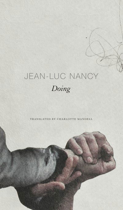 Cover for Jean-Luc Nancy · Doing - The French List (Hardcover Book) (2021)