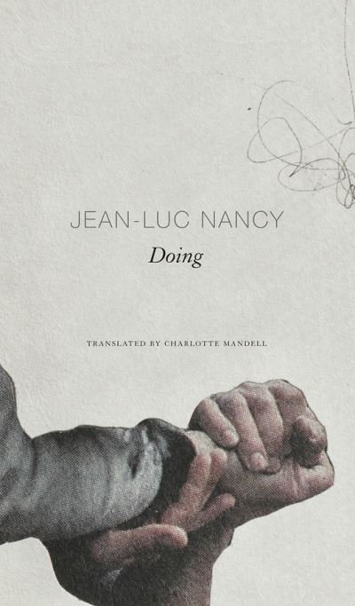 Cover for Jean-Luc Nancy · Doing - The French List (Innbunden bok) (2021)