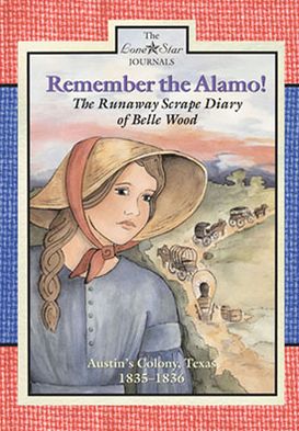 Cover for Lisa Waller Rogers · Remember the Alamo!: the Runaway Scrape Diary of Belle Wood, Austin's Colony, Texas, 1835-1836 (Paperback Book) (2013)