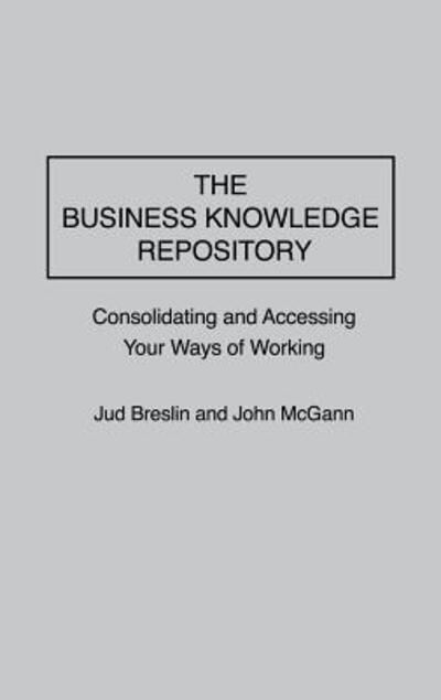 Cover for Jud Breslin · The Business Knowledge Repository: Consolidating and Accessing Your Ways of Working (Hardcover bog) (1998)