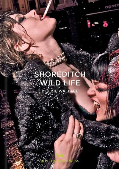 Cover for Dougie Wallace · Shoreditch Wild Life (Hardcover Book) [UK edition] (2014)