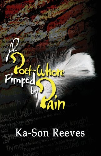 A Poet Whore, Pimped by Pain - Ka-son Reeves - Books - Whimsical Publications, LLC - 9780978773847 - June 2, 2008