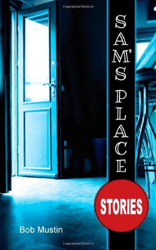 Cover for Bob Mustin · Sam's Place: Stories (Paperback Book) (2013)