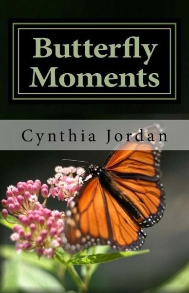 Cover for Cynthia Jordan · Butterfly Moments: a Composers Journey to Spiritual Enlightenment (Taschenbuch) (2015)