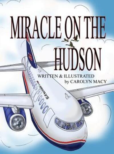 Cover for Carolyn Macy · Miracle on the Hudson (Inbunden Bok) (2017)