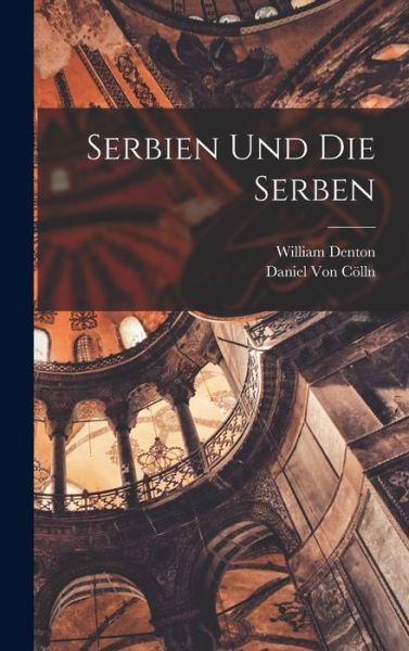 Cover for William Denton · Serbien und Die Serben (Book) (2022)