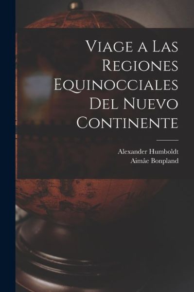 Cover for Alexander Humboldt · Viage a Las Regiones Equinocciales Del Nuevo Continente (Paperback Book) (2022)