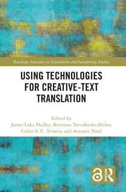 Using Technologies for Creative-Text Translation - Routledge Advances in Translation and Interpreting Studies -  - Bøger - Taylor & Francis Ltd - 9781032333847 - 27. maj 2024