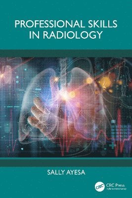 Cover for Ayesa, Sally (Royal North Shore Hospital, Australia) · Professional Skills in Radiology (Paperback Book) (2025)