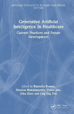 Cover for Generative Artificial Intelligence in Healthcare: Current Practices and Future Development - Artificial Intelligence in Smart Healthcare Systems (Innbunden bok) (2025)