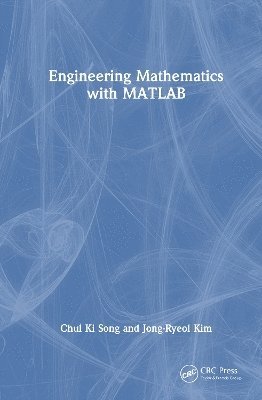 Cover for Song, Chul Ki (Gyeongsang National University, Korea) · Engineering Mathematics with MATLAB (Hardcover Book) (2025)