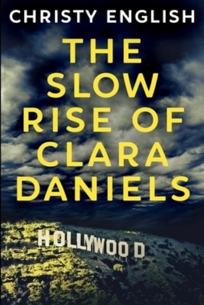 Cover for Christy English · The Slow Rise Of Clara Daniels (Paperback Book) (2021)