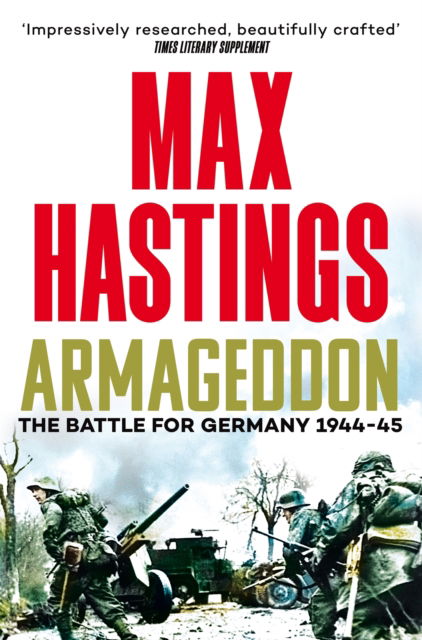 Cover for Sir Max Hastings · Armageddon: The Battle for Germany 1944-45 (Paperback Book) (2025)