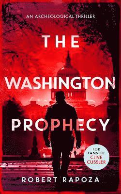 The Washington Prophecy: A page-turning archaeological thriller - Nick Randall Series - Robert Rapoza - Books - Vinci Books - 9781036702847 - April 24, 2025