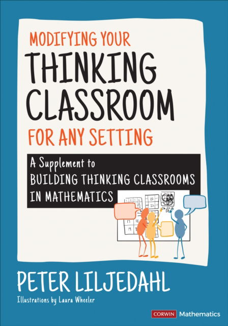 Cover for Liljedahl, Peter (Simon Fraser University) · Modifying Your Thinking Classroom for Different Settings: A Supplement to Building Thinking Classrooms in Mathematics - Corwin Mathematics Series (Paperback Book) (2021)