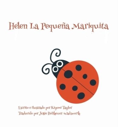Cover for Kiyomi Taylor · Helen La Pequena Mariquita (Gebundenes Buch) (2021)