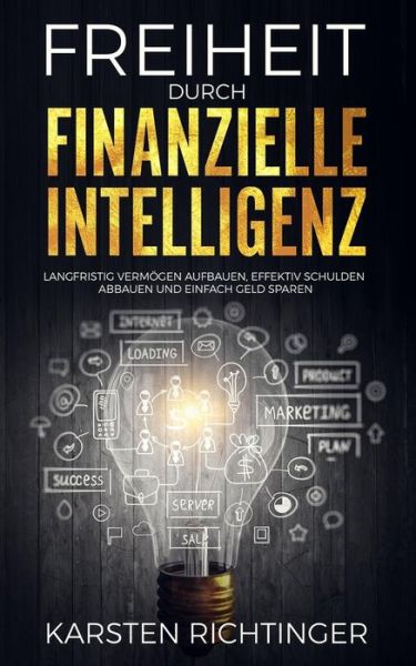 Cover for Karsten Richtinger · Freiheit durch finanzielle Intelligenz (Paperback Book) (2019)