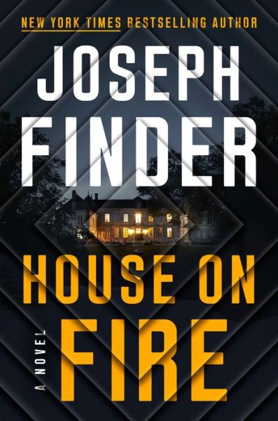 Cover for Joseph Finder · House on Fire: A Novel - A Nick Heller Novel (Hardcover Book) (2020)