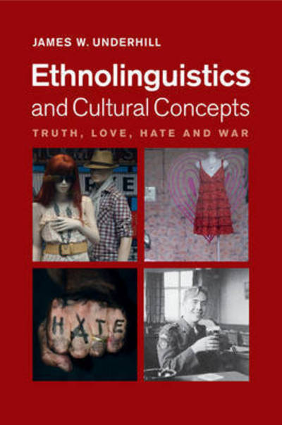 Cover for James W. Underhill · Ethnolinguistics and Cultural Concepts: Truth, Love, Hate and War (Paperback Bog) (2015)