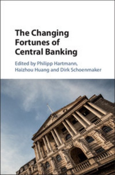 Cover for Philipp Hartmann · The Changing Fortunes of Central Banking (Hardcover bog) (2018)